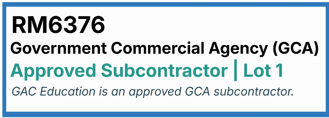 RM6376 Government Commercial Agency (GCA) Approved Subcontractor, Lot 1 — GAC Education is an approved GCA subcontractor